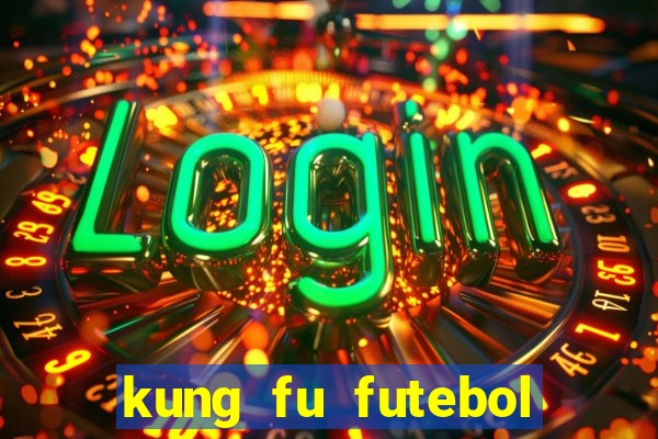 kung fu futebol clube download dublado